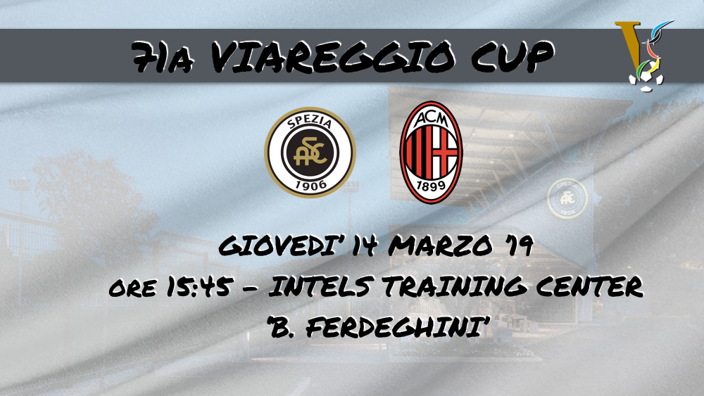 71a Viareggio Cup, Girone 7: dalle ore 15:40 il live di Spezia-Milan