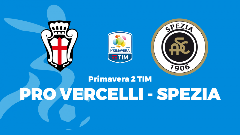 Primavera 2 TIM '17/'18: Pro Vercelli-Spezia 3-0