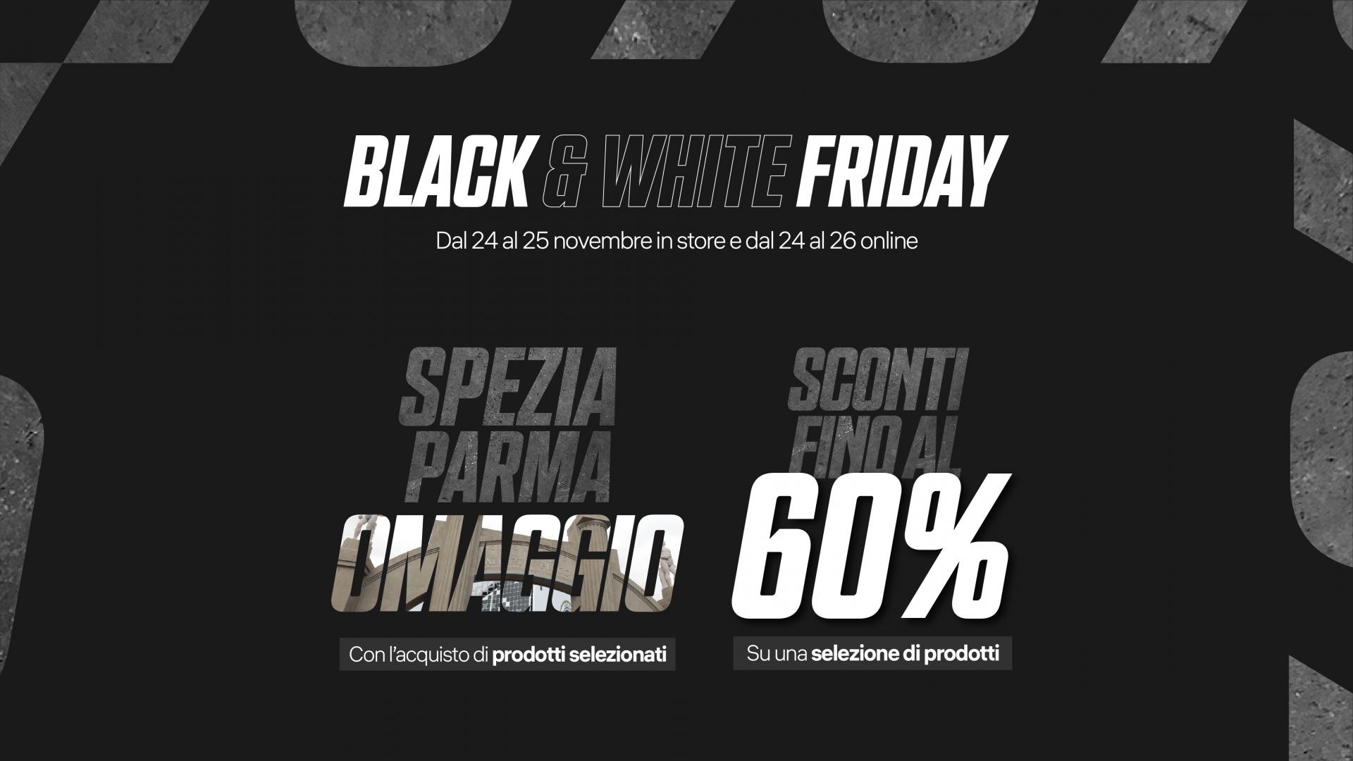 Black & White Friday: imperdibili sconti e promo speciale per Spezia-Parma